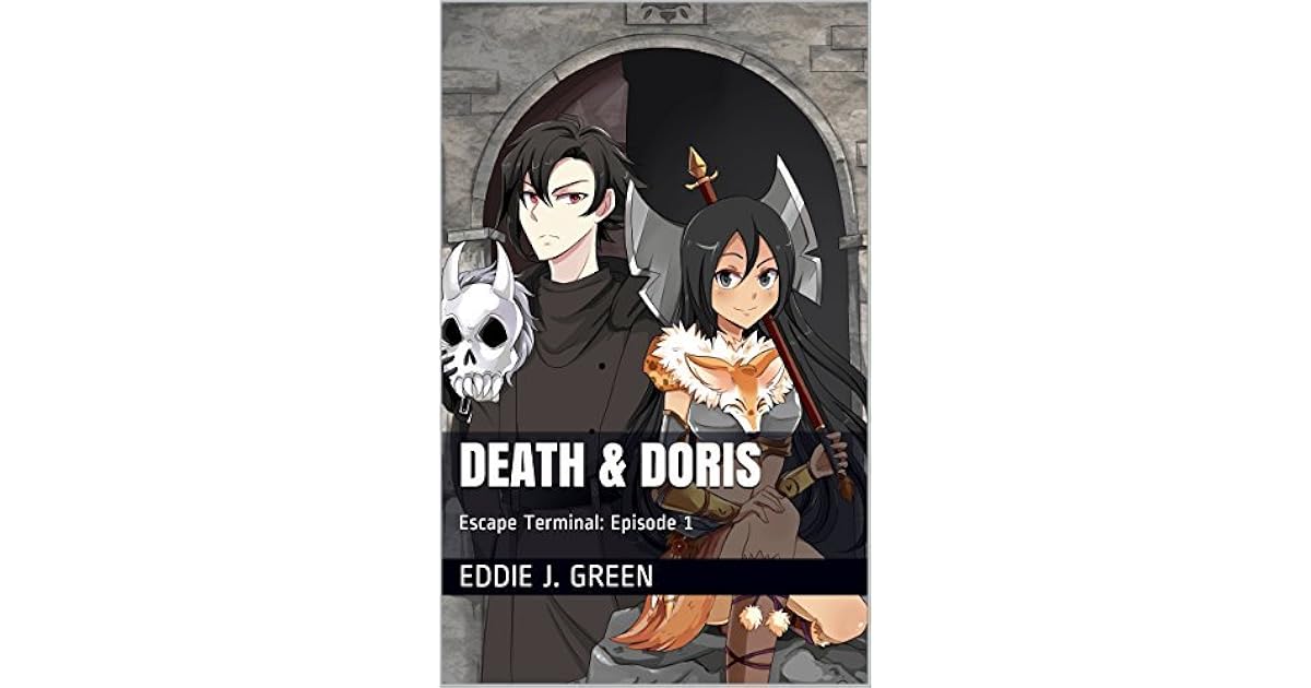 Death Doris Escape Terminal Episode 1 By Eddie J Green