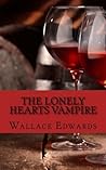 The Lonely Hearts Vampire: The Bizarre and Horrifying True Account of Serial Killer Bela Kiss