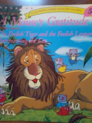 A Mouse's Gratitude/The Foolish Tiger and The Foolish Leopard Outsmarting The Cat (Illustrated Fantasy Book For Children) #5