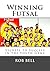 Winning Futsal: Secrets to ...