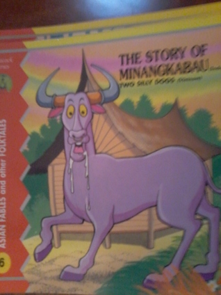 The Story of Minangkabau/Two Silly Dogs (Asian Fables and Other Folktales) #6
