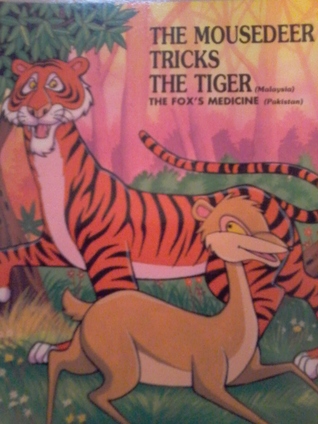The Mousedeer Tricks The Tiger/The Fox's Medicine (Asian Fables and Other Folktales) #7