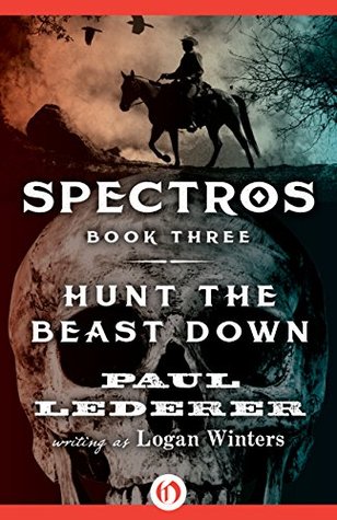 Hunt the Beast Down (Spectros Book 3)