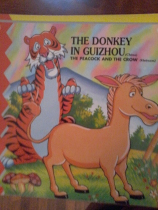 The Donkey In Guizhou/The Peacock and The Crow (Asian Fables and Other Folktales) #15