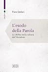 L'esodo della Parola: La Bibbia nella cultura dell'Occidente L'esodo della Parola: La Bibbia nella cultura dell'Occidente