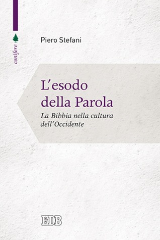 L'esodo della Parola: La Bibbia nella cultura dell'Occidente