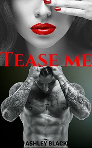 Tease Me (Teased and Broken #1)