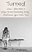 Turned: How I Became a Gay, Cross-Dressing Sissy. . . And How You Can, Too!