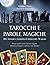 Tarocchi e parole magiche: Riti, formule e modalità di lettura dei 78 arcani - Scopri quale corso d’azione seguire, influenza il futuro e realizza i tuoi desideri (Italian Edition)