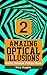 Amazing Optical Illusions: ...