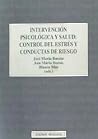 Intervención psicológica y salud. Control del estrés y conductas de riesgo Intervención psicológica y salud. Control del estrés y conductas de riesgo