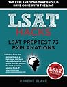 LSAT Preptest 73 Explanations: A Study Guide For LSAT 73 (LSAT Hacks)