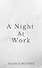 A Night At Work