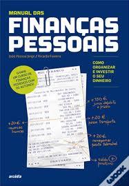 Manual das Finanças Pessoais - Como organizar e investir o seu dinheiro