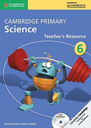 cambridge primary science stage 6 teacher s resource book with cd rom by fiona baxter