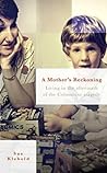 A Mother's Reckoning: Living in the Aftermath of the Columbine Tragedy