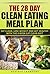 The 28 Day Clean Eating Meal Plan by Heather Crawford