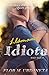 Llámame Idiota (Cruel amor #2)