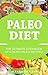 Paleo: The Ultimate Cookbook of Cooking Paleo Recipes
