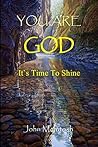 YOU ARE GOD: It's Time To Shine (SELF DISCOVERY)