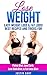 Lose Weight: Easy Weight Loss & Fat Loss! Best Recipes And Tricks For: Paleo Diet, Low Carb, Low Carb Diet, & Fat Loss Diet