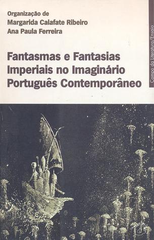 Fantasmas e Fantasias Imperiais no Imaginário Português Contemporâneo