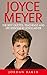 Joyce Meyer: The Best Quotes, Teachings And Life Lessons By Joyce Meyer (The Mind Connection, Let God Fight Your Battles, Change Your Life)