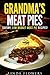 Grandma’s Meat Pies: Savory, Low-Budget Meat Pie Recipes! (Farmhouse Favorites)