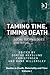 Taming Time, Timing Death: Social Technologies and Ritual (Studies in Death, Materiality and the Origin of Time)