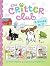 The Critter Club 4 Books in 1!: Amy and the Missing Puppy; All About Ellie; Liz Learns a Lesson; Marion Takes a Break