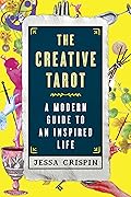The Creative Tarot: A Modern Guide to an Inspired Life