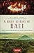 A Brief History Of Bali: Pi...