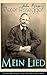 Peter Rosegger - Mein Lied: Über 180 Titel in einem Buch: Heimat + Liebe + Welt + Hölle + Himmel (German Edition)