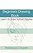 Beginners Drawing Book: Lea...
