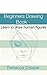 Beginners Drawing Book: Learn to draw human figures (How to draw people Book 1)