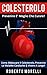 COLESTEROLO: Prevenire è Meglio che Curare! - Come Abbassare il Colesterolo, Prevenire le Malattie Cardiache & Vivere a Lungo (Alimentazione, Salute e benessere) (Italian Edition)