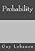 Probability: The Analysis of Data, Volume 1