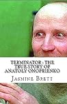 Terminator : The True Story of Anatoly Onoprienko