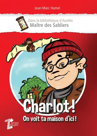 Charlot! On voit ta maison d'ici!