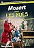 Mozart pour les nuls (French Edition)