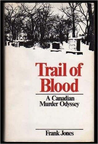 Trail of Blood: A Canadian Murder Odyssey (Hardcover)