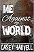 Me Against the World