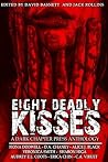 Eight Deadly Kisses