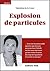 Explosion de particules: Un premier roman plein d'humour