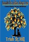 Beneath The Golden Mango Tree: A Story Of Change Courage And Betrayal