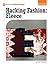 Hacking Fashion: Fleece (21st Century Skills Innovation Library: Makers as Innovators)