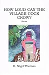 How Loud Can the Village Cock Crow and Other Stories