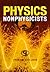 Physics for Nonphysicists (Science for Nonscientists Book 5) (Volume 5)