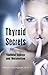 Thyroid Secrets for Youthfu...