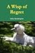 A Wisp of Regret